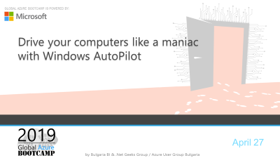 2019-04-27 'Drive your computers like a maniac Windows Auto Pilot' slide image